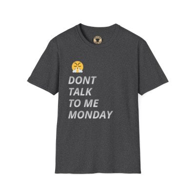 Dont Talk To Me Monday T-Shirt
